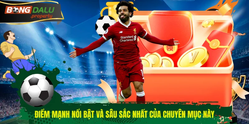 Điểm mạnh nổi bật và sâu sắc nhất của chuyên mục này