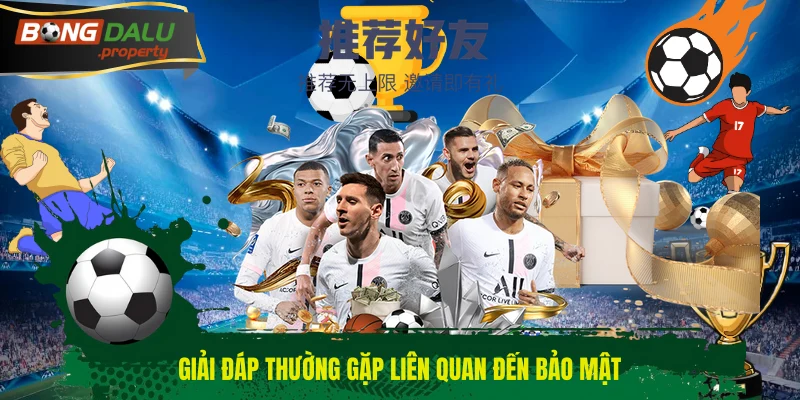 Giải đáp thường gặp liên quan đến bảo mật