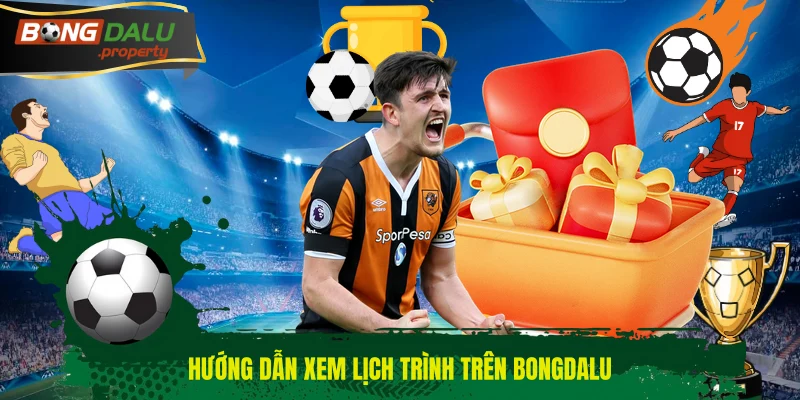 Hướng dẫn xem lịch trình trên BONGDALU