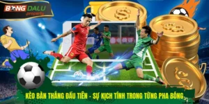 Kèo bàn thắng đầu tiên