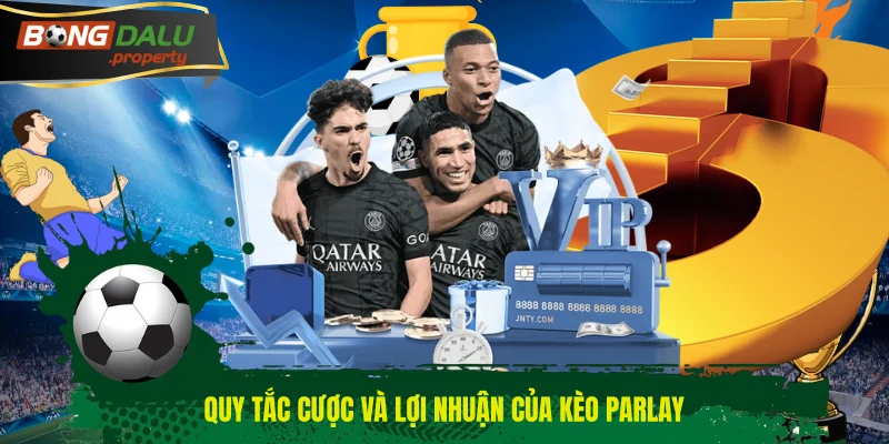 Quy tắc cược và lợi nhuận của kèo Parlay